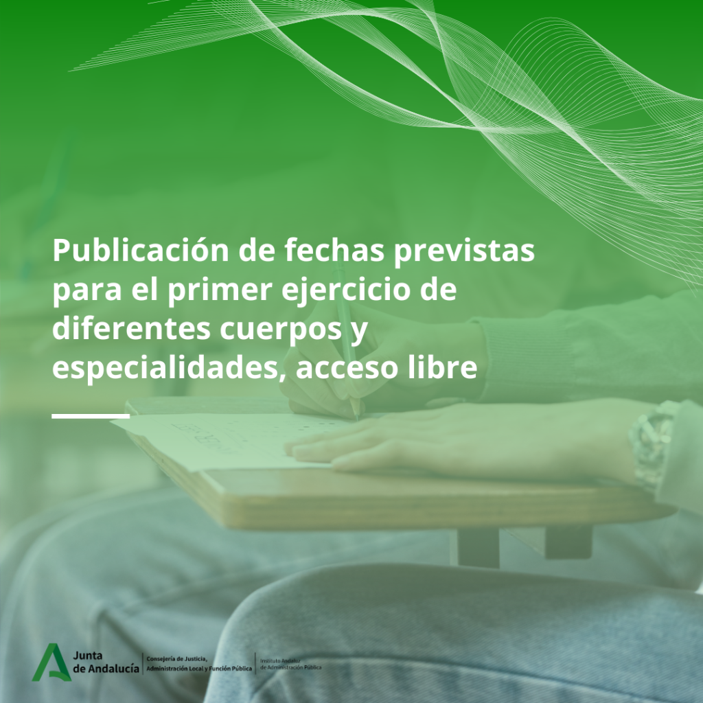 Fechas previstas de celebración del primer ejercicio de los procesos selectivos de acceso libre en diferentes cuerpos y especialidades