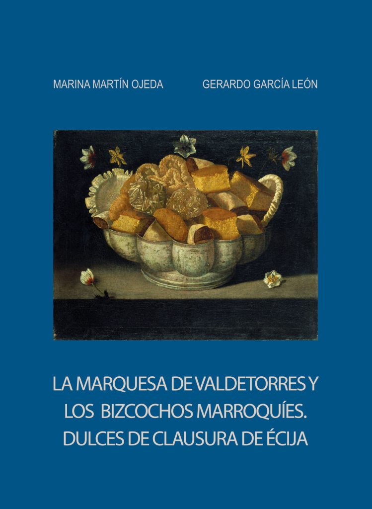 Portada Libro "La Marquesa de Valdetorres y los Bizcochos Marroquíes. Dulces de clausura de Écija."