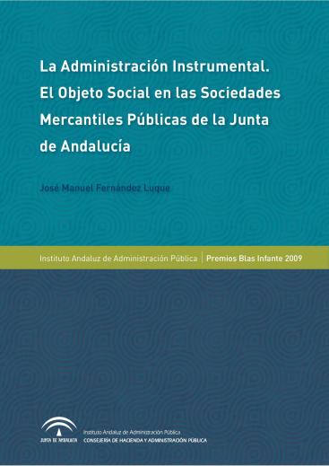 LA ADMINISTRACIÓN INSTRUMENTAL. EL OBJETO SOCIAL EN LAS SOCIEDADES MERCANTILES PÚBLICAS DE LA JUNTA DE ANDALUCÍA