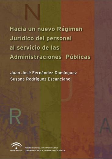 HACIA UN NUEVO RÉGIMEN JURÍDICO DEL PERSONAL AL SERVICIO DE LAS ADMINISTRACIONES PÚBLICAS