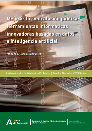 MEJORAR LA CONTRATACIÓN PÚBLICA: HERRAMIENTAS INFORMÁTICAS INNOVADORAS BASADAS EN DATOS E INTELIGENCIA ARTIFICIAL