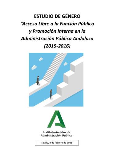 ESTUDIO DE GÉNERO: "ACCESO LIBRE A LA FUNCIÓN PÚBLICA Y PROMOCIÓN INTERNA EN LA ADMINISTRACIÓN PÚBLICA ANDALUZA (2015-2016)"