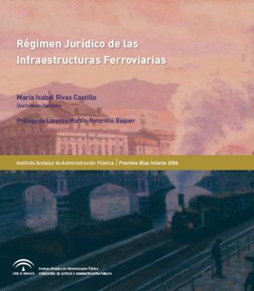 RÉGIMEN JURÍDICO DE LAS INFRAESTRUCTURAS FERROVIARIAS