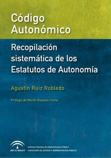 CÓDIGO AUTONÓMICO. RECOPILACIÓN SISTEMÁTICA DE LOS ESTATUTOS DE AUTONOMÍA