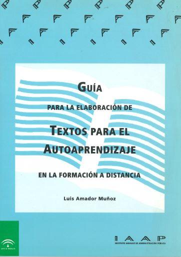 GUÍA PARA ELABORAR TEXTOS PARA EL AUTOAPRENDIZAJE DE LA FORMACIÓN A DISTANCIA