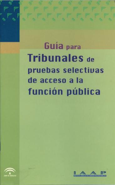 GUÍA PARA TRIBUNALES DE PRUEBAS SELECTIVAS DE ACCESO A LA FUNCIÓN PÚBLICA