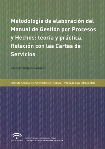 METODOLOGÍA DE ELABORACIÓN DEL MANUAL DE GESTIÓN POR PROCESOS Y HECHOS: TEORÍA Y PRÁCTICA. RELACIÓN CON LAS  CARTAS DE SERVICIOS