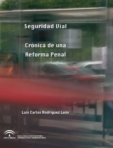 SEGURIDAD VIAL. CRÓNICA DE UNA REFORMA PENAL