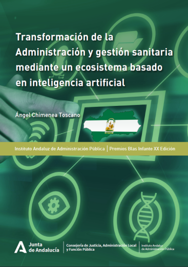 TRANSFORMACIÓN DE LA ADMINISTRACIÓN Y GESTIÓN SANITARIA MEDIANTE UN ECOSISTEMA BASADO EN INTELIGENCIA ARTIFICIAL