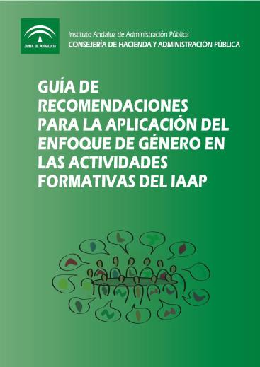 GUÍA DE RECOMENDACIONES PARA LA APLICACIÓN DEL ENFOQUE DE GÉNERO EN LAS ACTIVIDADES FORMATIVAS DEL IAAP