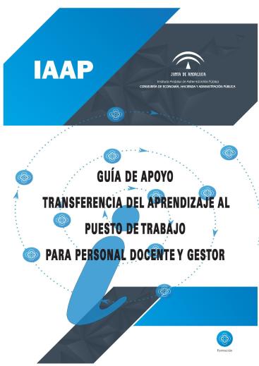 GUÍA DE APOYO. TRANSFERENCIA DEL APRENDIZAJE AL PUESTO DE TRABAJO PARA PERSONAL DOCENTE Y GESTOR