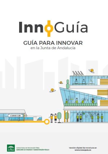 INNOGUÍA. GUÍA PARA INNOVAR EN LA JUNTA DE ANDALUCÍA