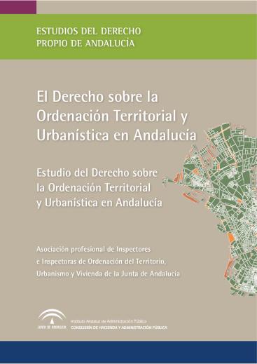 EL DERECHO SOBRE LA ORDENACIÓN TERRITORIAL Y URBANÍSTICA EN ANDALUCÍA