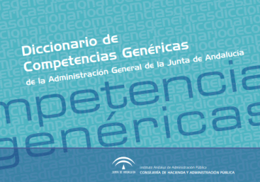 DICCIONARIO DE COMPETENCIAS GENÉRICAS DE LA ADMINISTRACIÓN GENERAL DE LA JUNTA DE ANDALUCÍA