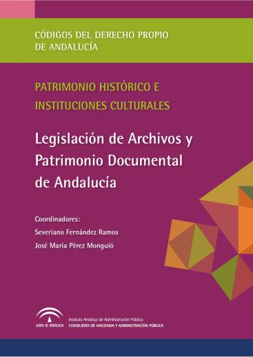 LEGISLACIÓN DE ARCHIVOS Y PATRIMONIO DOCUMENTAL DE ANDALUCÍA